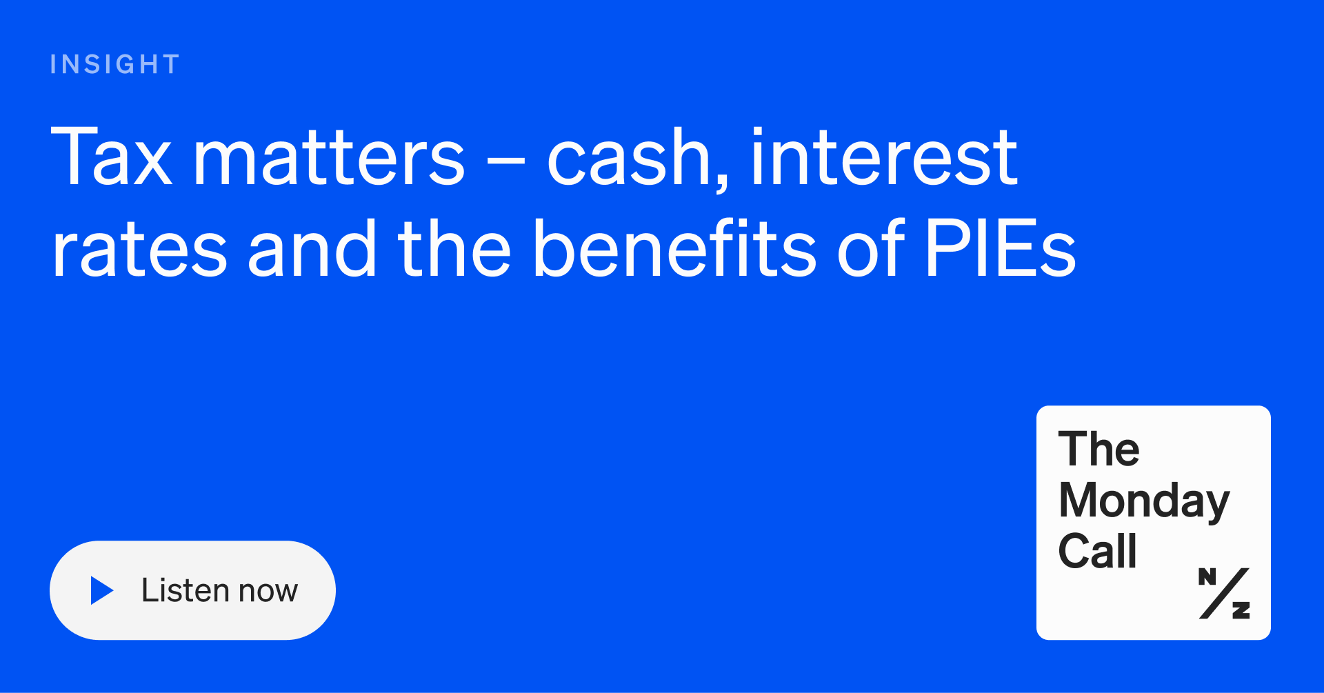 NZ Funds Tax matters cash, interest rates and the benefits of PIEs